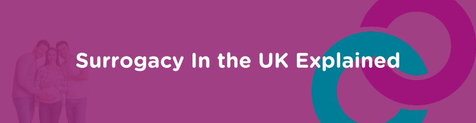Surrogacy in the UK Explained Header image