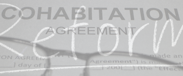 Cohabiting Couples: What Could the Government’s Proposed Reforms Mean for You?
